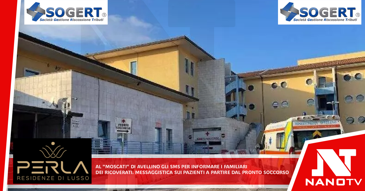 Al “Moscati” di Avellino gli sms per informare i familiari dei ricoverati Messaggistica sui pazienti a partire dal Pronto soccorso