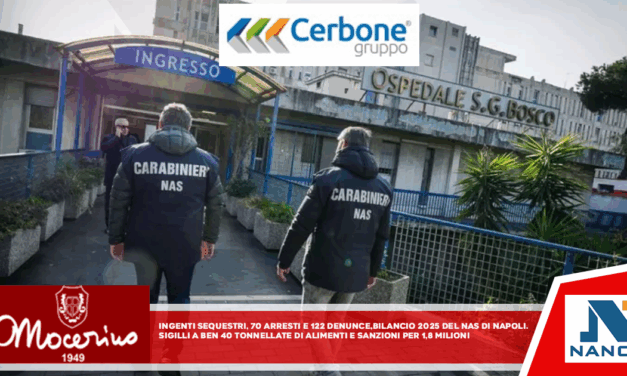 Ingenti sequestri, 70 arresti e 122 denunce, bilancio 2025 del Nas di Napoli Sigilli a ben 40 tonnellate di alimenti e sanzioni per 1,8 milioni