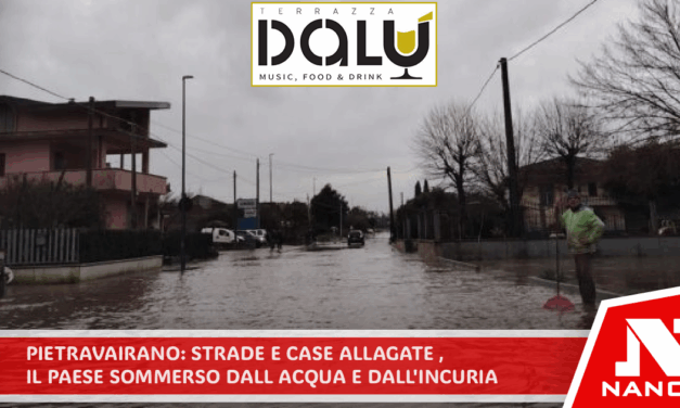 PIETRAVAIRANO – Strade e case allagate, il paese sommerso dall’acqua e dall’incuria