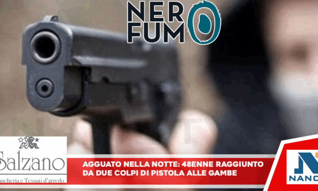 Agguato nella notte: 48enne raggiunto da 2 colpi di pistola alle gambe