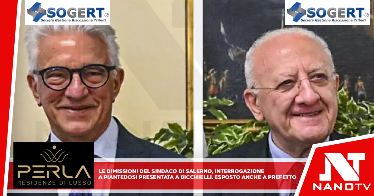 Le dimissioni del sindaco di Salerno, interrogazione a Piantedosi Presentata da Bicchielli. Esposto anche a prefetto, ‘valutare se trasmettere atti a pm’