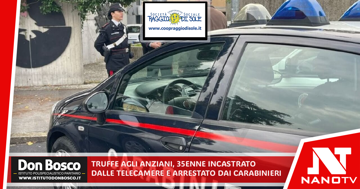 Truffe agli anziani, 35enne incastrato dalle telecamere e arrestato dai carabinieri