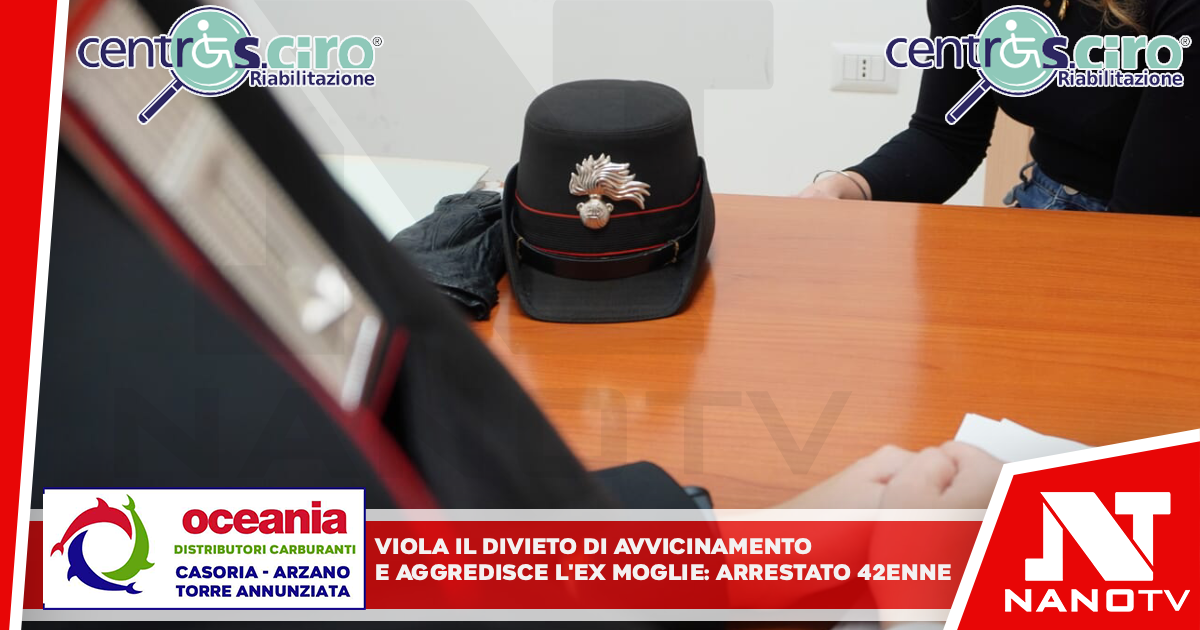 Viola il divieto di avvicinamento e aggredisce l’ex moglie: arrestato 42enne