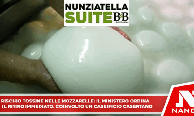 Rischio tossine nella mozzarella: il Ministero ordina il ritiro immediato. Coinvolto caseificio Casertano