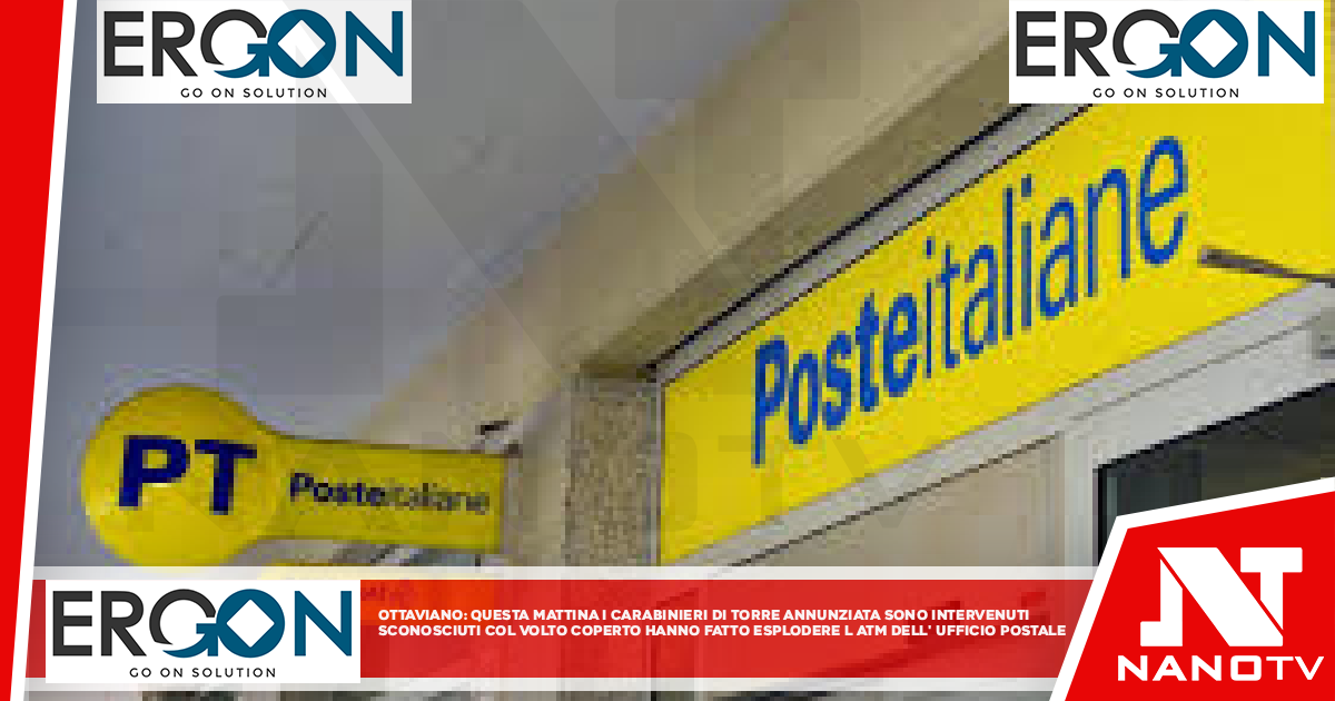 Ottaviano: Questa mattina i carabinieri di torre annunziata sono intervenuti, Sconosciuti col volto coperto hanno fatto esplodere l’atm dell’ufficio postale