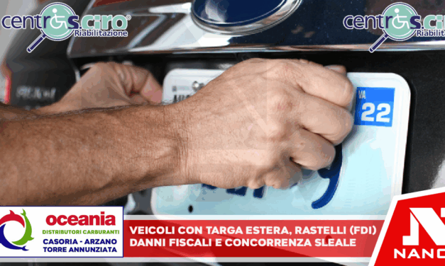Veicoli con targa estera, Rastrelli (Fdi), danni fiscali e concorrenza sleale