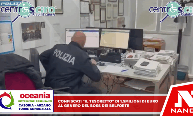 Confiscato il ‘tesoretto’ da 1,5 milioni di euro al genero del boss dei Belforte