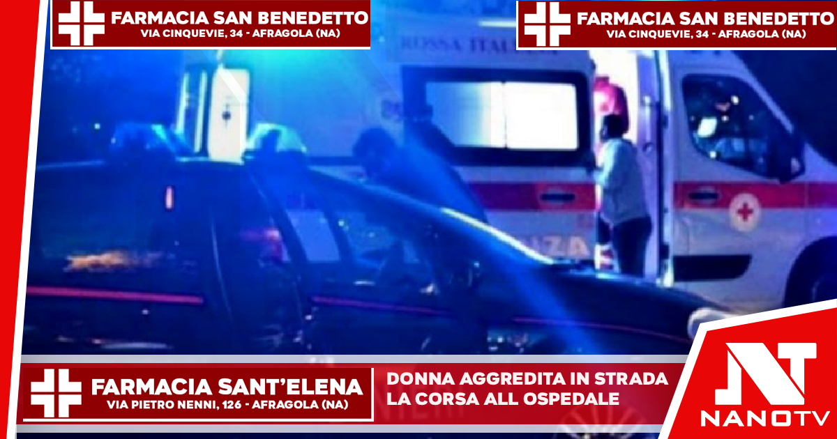 Donna aggredita in strada: la corsa in ospedale L’episodio di violenza si è verificato in via Marra a Capua