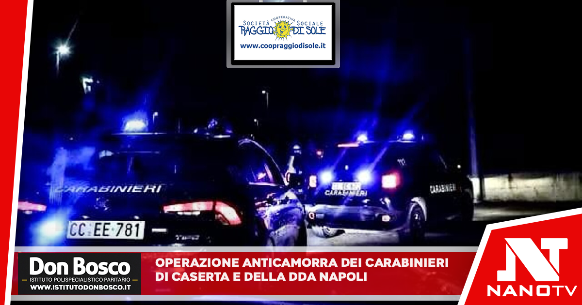 Operazione anticamorra dei carabinieri di Caserta e della Dda di Napoli