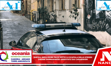 *NAPOLI: 2mila euro falsi sotto la scatola dello sterzo, 24enne sammarinese arrestato dai Carabinieri*