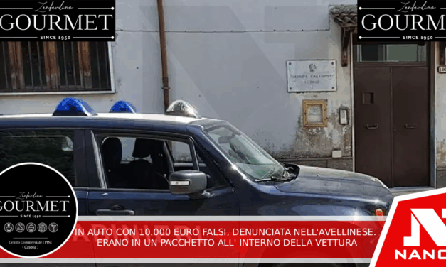 In auto con dieci mila euro falsi, denunciata nell’Avellinese Erano in un pacchetto all’interno della vettura
