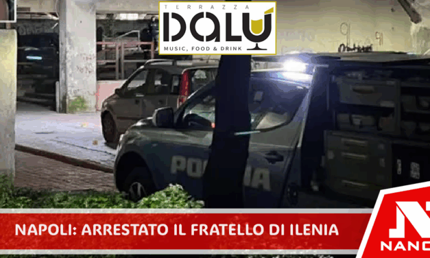Napoli: Arrestato il fratello di Ilenia