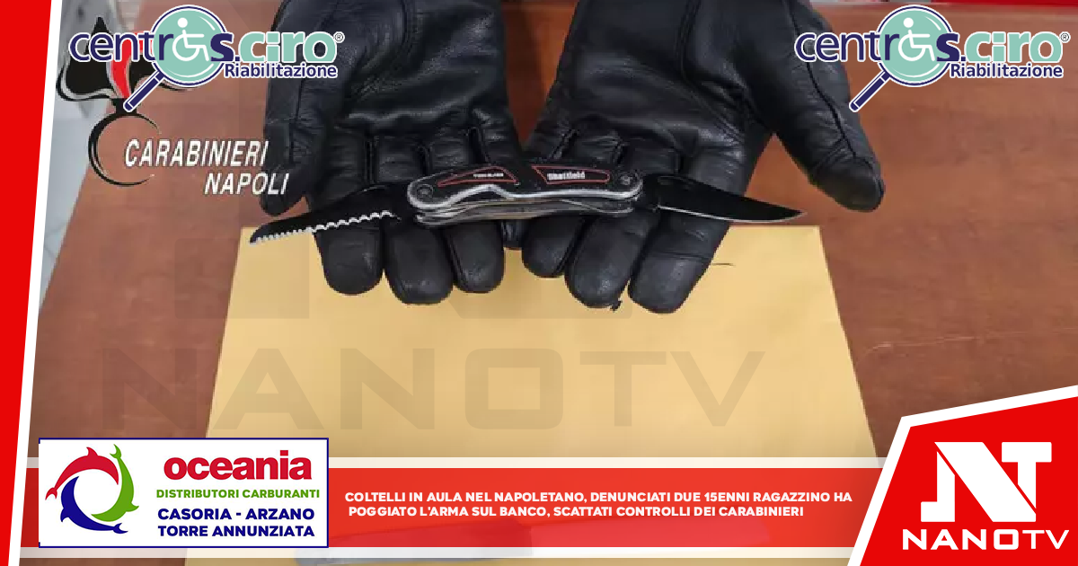 Coltelli in aula nel Napoletano, denunciati due quindicenni Ragazzino ha poggiato l’arma sul banco, scattati i controlli dei carabinieri