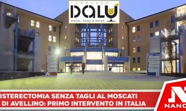 Isterectomia senza tagli al Moscati di Avellino, ‘primo intervento in Italia’