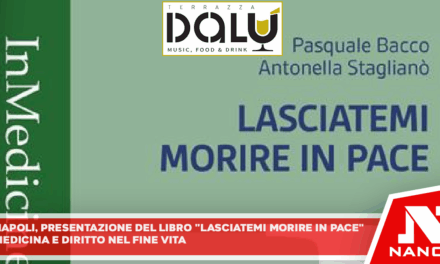 Napoli, presentazione del libro Lasciatemi morire in pace: etica, medicina e diritto nel fine vita. Con preghiera di pubblicazione e/o diffusione