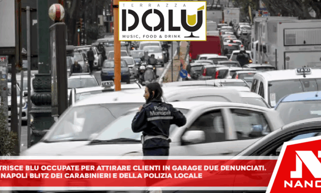 Strisce blu occupate per attirare clienti in garage, due denunciati A Napoli blitz dei carabinieri e della polizia locale: nei guai titolari di due parcheggi