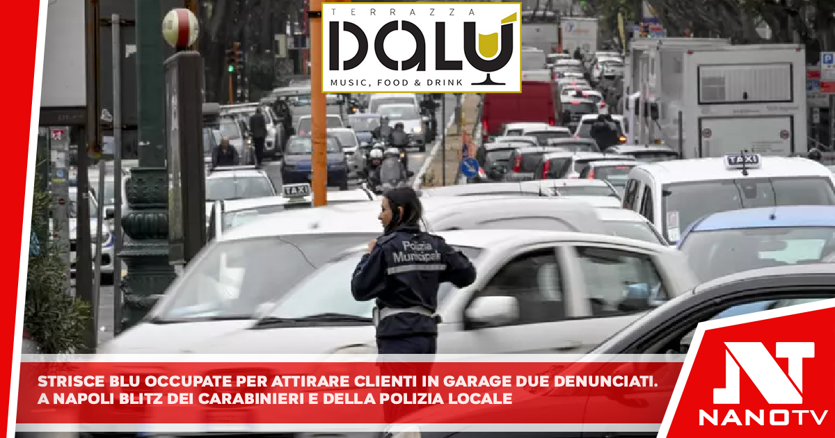 Strisce blu occupate per attirare clienti in garage, due denunciati A Napoli blitz dei carabinieri e della polizia locale: nei guai titolari di due parcheggi