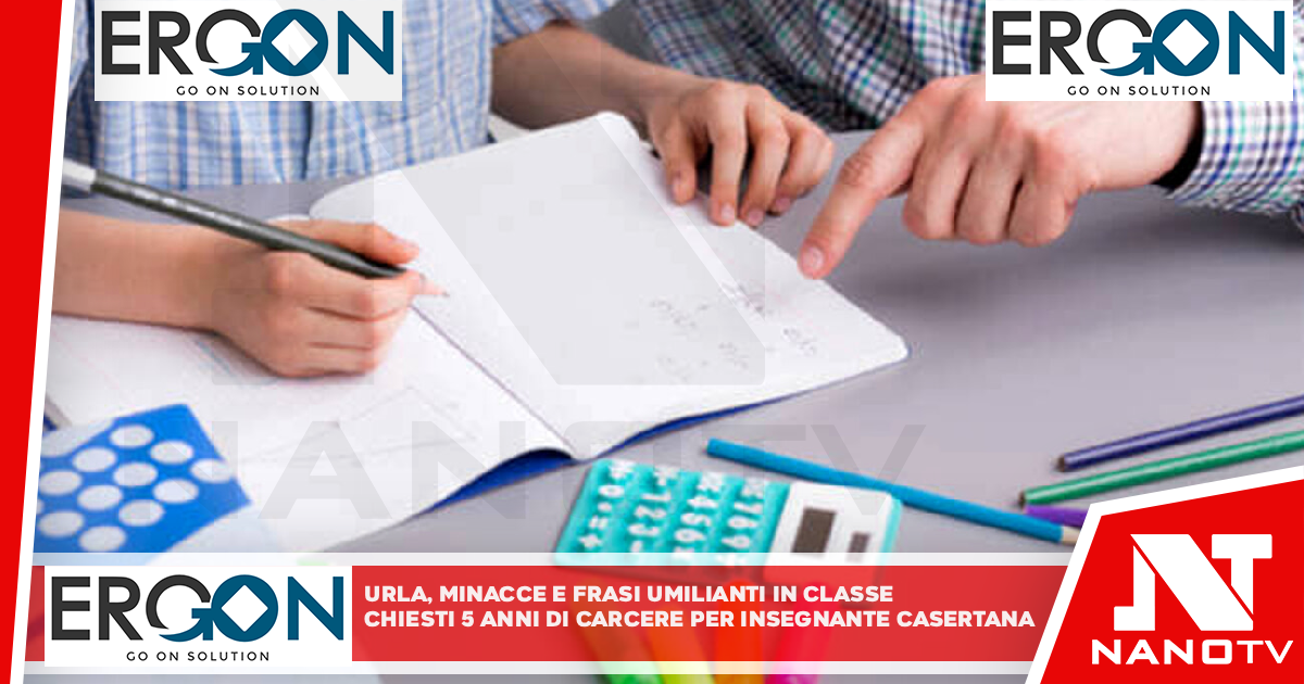 Urla, minacce e frasi umilianti in classe: chiesti 5 anni di carcere per insegnante casertana