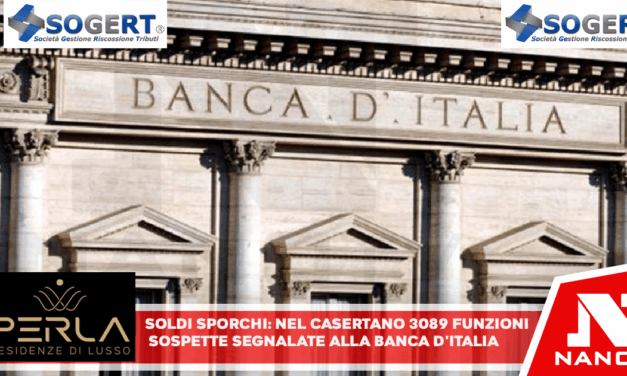 Soldi sporchi: nel casertano 3089 operazioni sospette segnalate alla Banca d’Italia