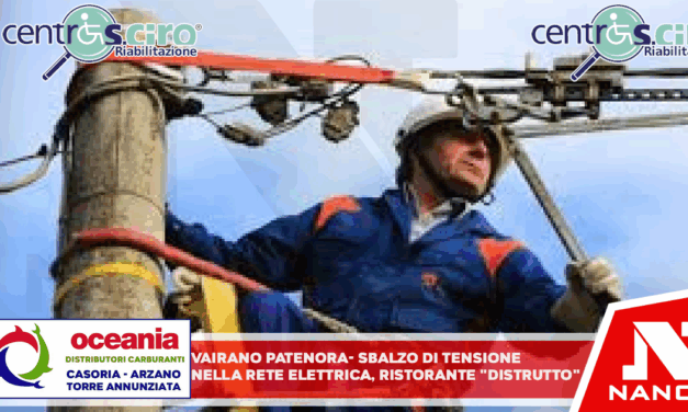 VAIRANO PATENORA – Sbalzo di tensione nella rete elettrica, ristorante “distrutto”