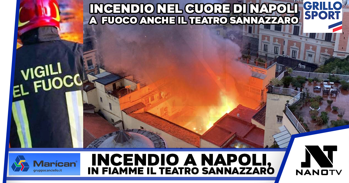 Grave incendio nel cuore di Napoli, in fiamme anche il Teatro Sannazzaro