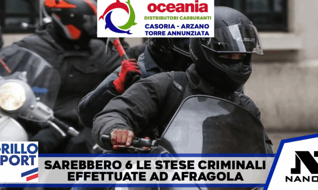 Afragola. Sarebbero 6 le “stese criminali” ad Afragola avvenute a partire da domenica scorsa