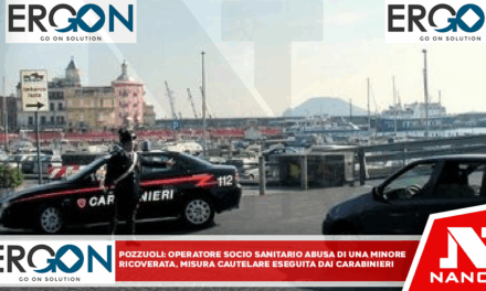 *POZZUOLI*: Operatore Socio Sanitario abusa di una minore ricoverata, misura cautelare eseguita dai Carabinieri*