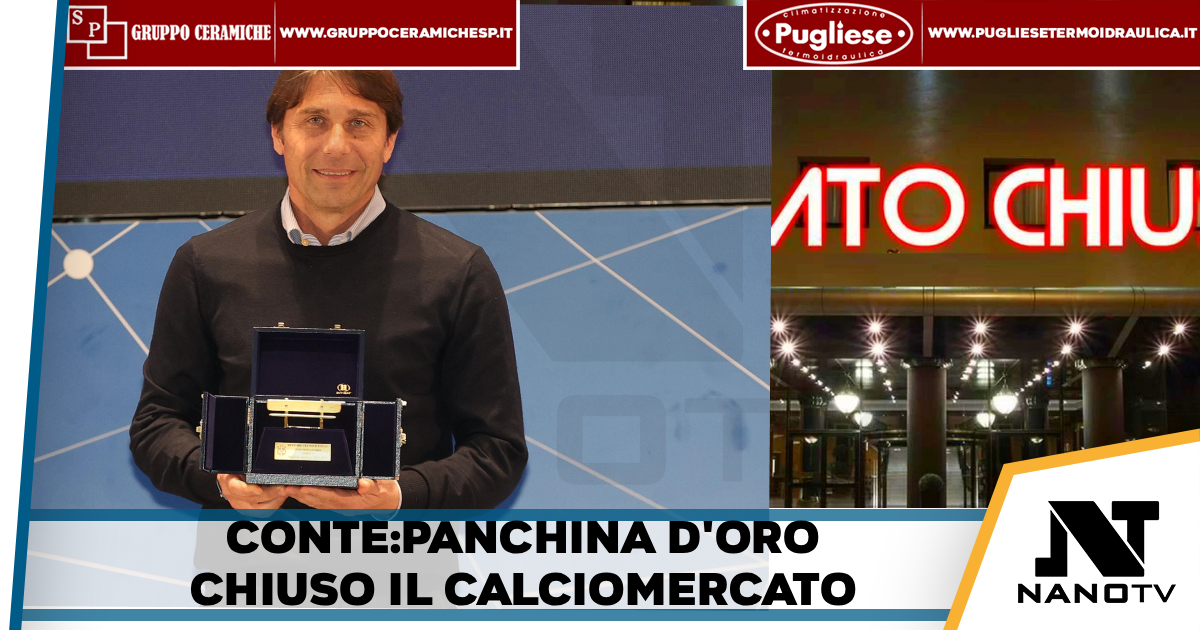 Calcio: panchina d’oro a Conte-chiuso il calciomercato