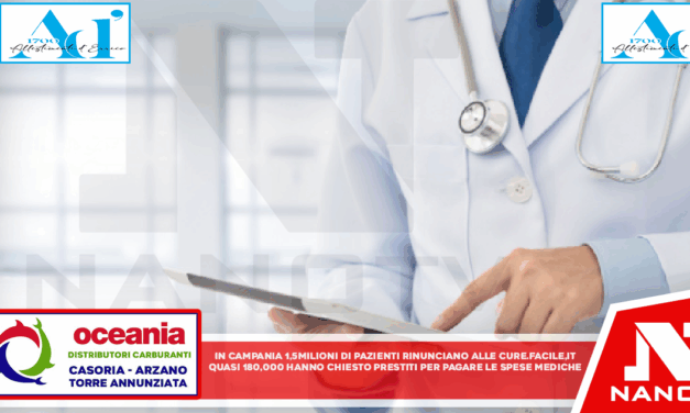 In Campania 1,5 milioni di pazienti rinunciano alle cure Facile.it, quasi 180.000 hanno chiesto un prestito per pagare le spese mediche