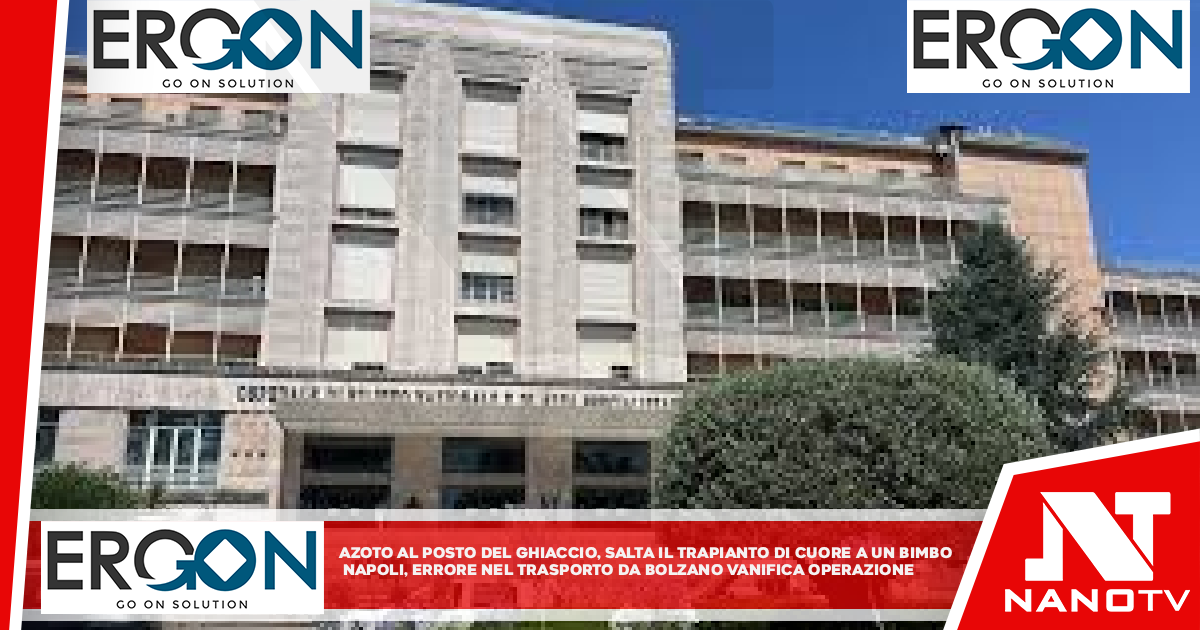 Azoto al posto del ghiaccio, salta il trapianto di cuore a un bimbo Napoli, errore nel trasporto da Bolzano vanifica operazione. Tre le inchieste aperte