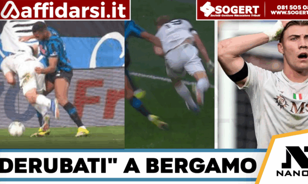 Calcio-Il Napoli derubato a Bergamo,decisioni Var sconcertanti