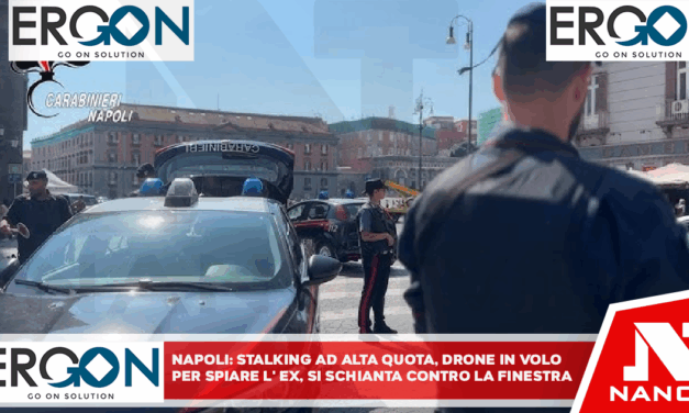 *NAPOLI: stalking ad alta quota, drone in volo per spiare l’ex si schianta contro la finestra.
