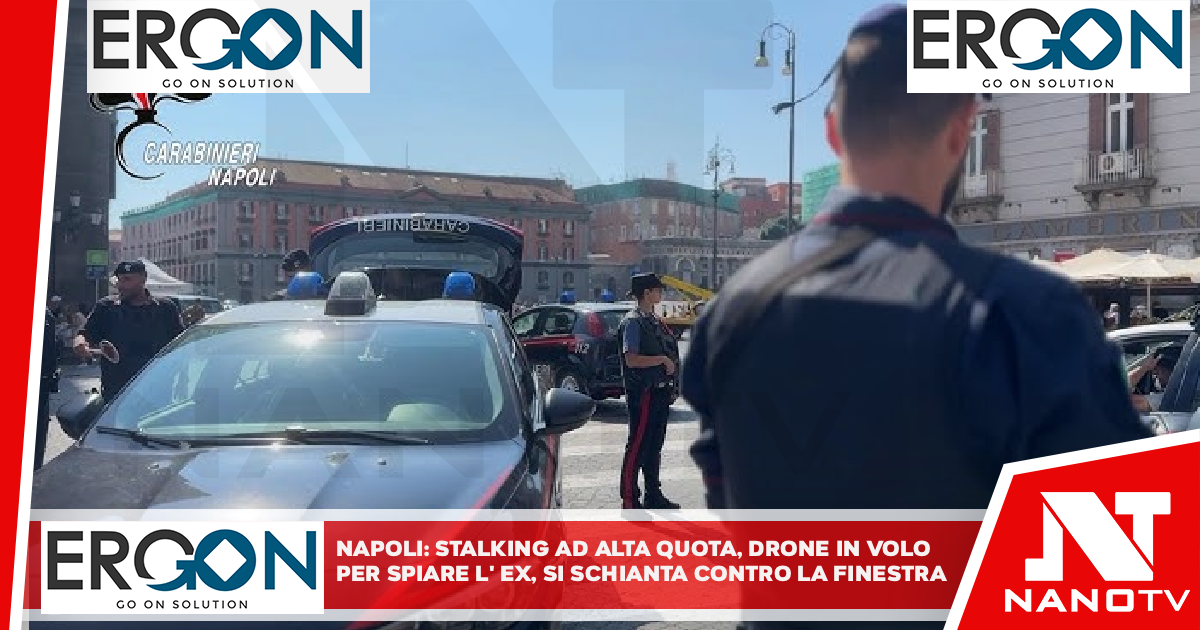 *NAPOLI: stalking ad alta quota, drone in volo per spiare l’ex si schianta contro la finestra.