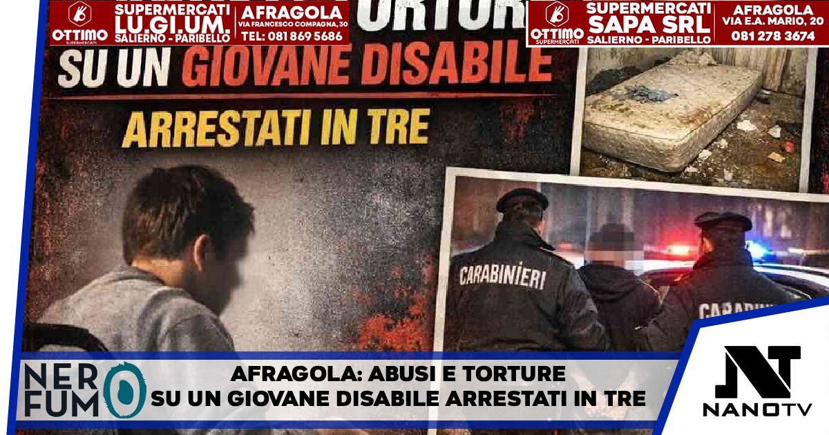 Orrore ad Afragola: abusi e torture su un giovane disabile, tre arresti