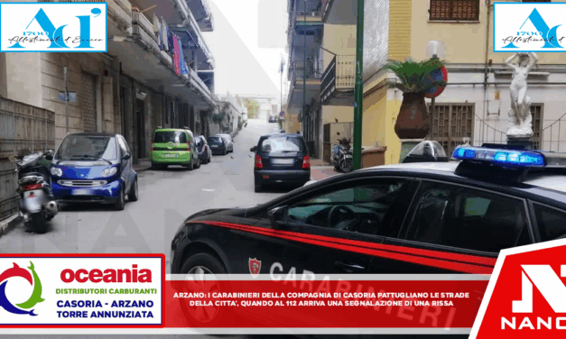 Arzano: I carabinieri della compagnia di Casoria pattugliano le strade della città quando al 112 arriva una segnalazione di rissa