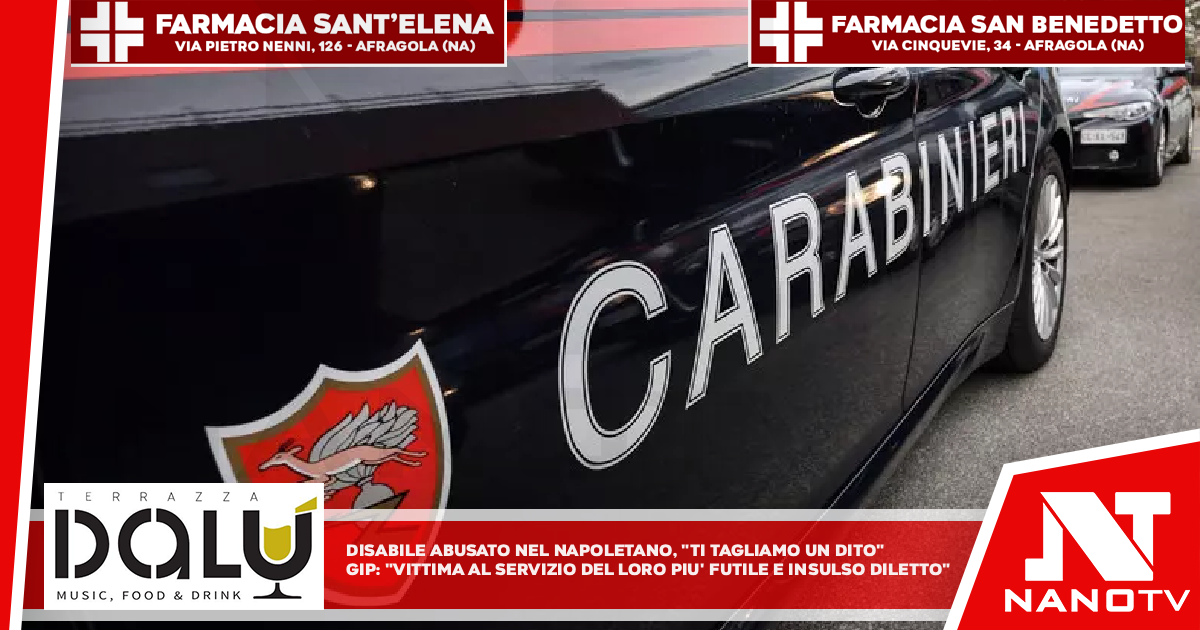 Disabile abusato nel Napoletano, ‘ti tagliamo un dito’ Gip: ‘vittima al servizio del loro più futile e insulso diletto’