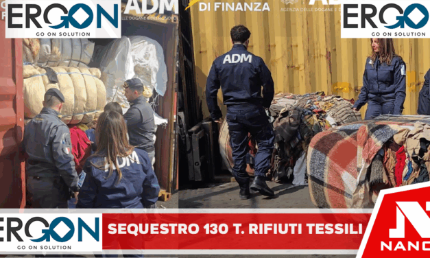  “AGENZIA DELLE DOGANE E DEI MONOPOLI DI NAPOLI E GUARDIA DI FINANZA:  SEQUESTRATI NEL PORTO CITTADINO OLTRE 130 TONNELLATE DI RIFIUTI TESSILI, DIRETTI IN NIGERIA”