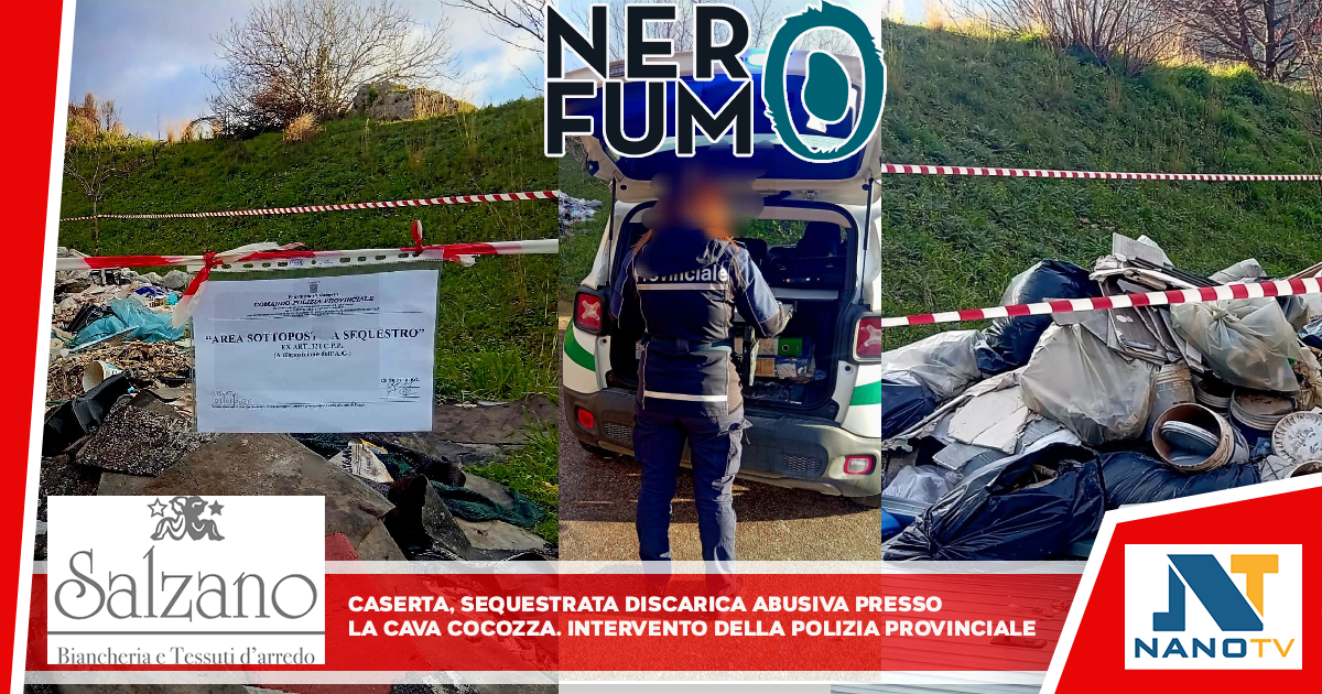 Caserta, sequestrata discarica abusiva presso la Cava Cocozza: intervento della Polizia Provinciale.