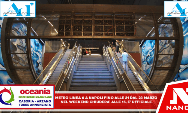 Metro Linea 6 Napoli fino alle ore 21 dal 23 marzo, nel weekend chiuderà alle 15: è ufficiale