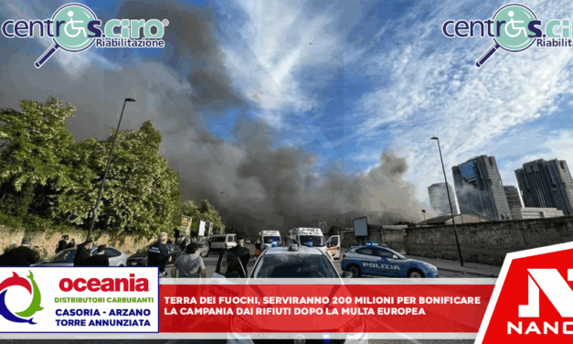Terra dei Fuochi, serviranno 200 milioni per bonificare la Campania dai rifiuti dopo la multa europea