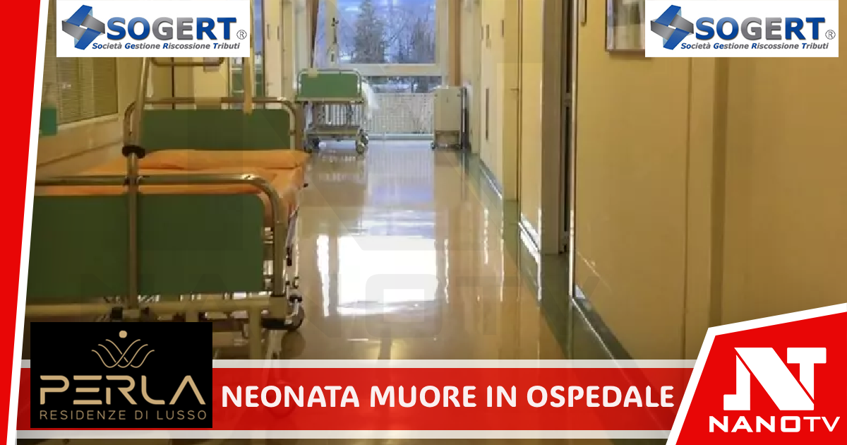 Neonata di 2 mesi muore in ospedale a Benevento, sequestrata cartella clinica La Procura ha aperto un fascicolo e disposto l’autopsia