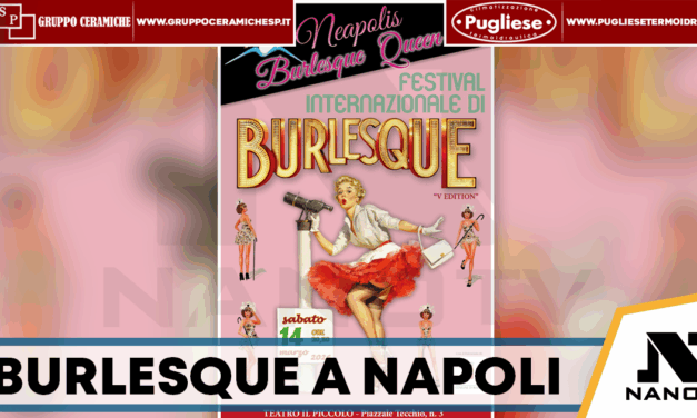 Neapolis Burlesque Queen Festival, al Teatro Il Piccolo la quinta edizione dello show internazionale