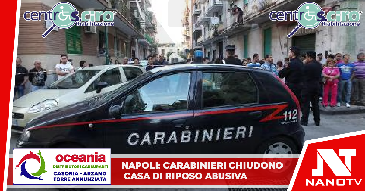 Napoli: carabinieri chiudono casa di riposo abusiva