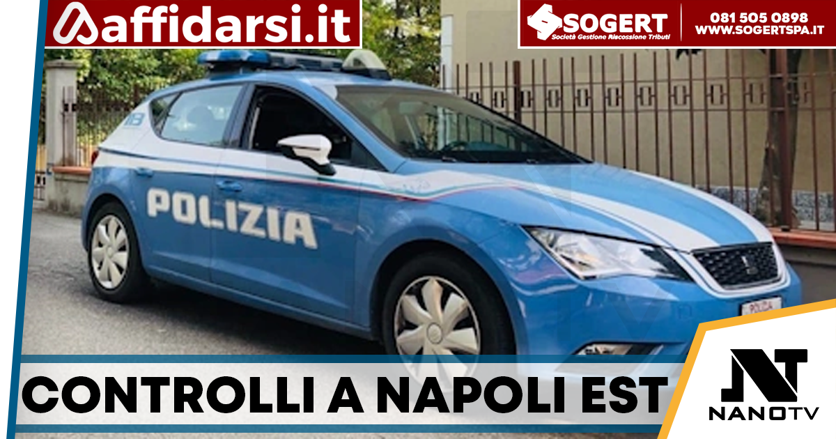 San Giovanni a Teduccio e Barra, controlli della Polizia: identificate 70 persone