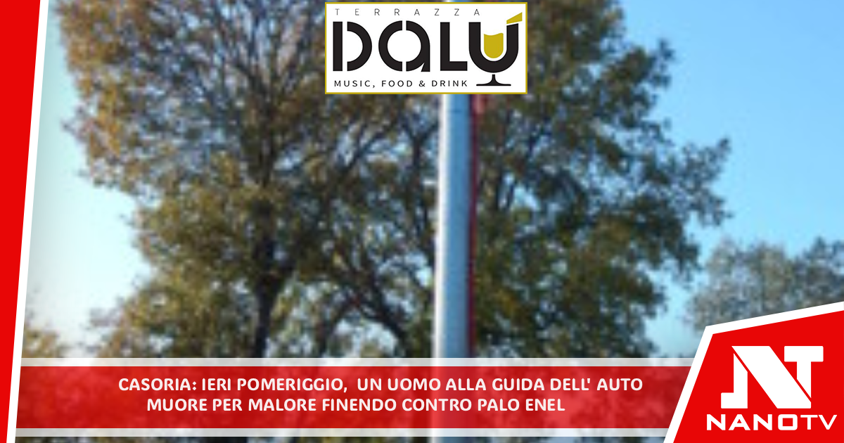 Casoria. Ieri pomeriggio uomo muore alla guida dell auto finendo contro palo Enel