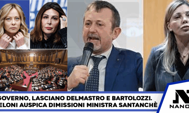 Governo, lasciano Delmastro e Bartolozzi. Meloni auspica dimissioni ministra Santanchè
