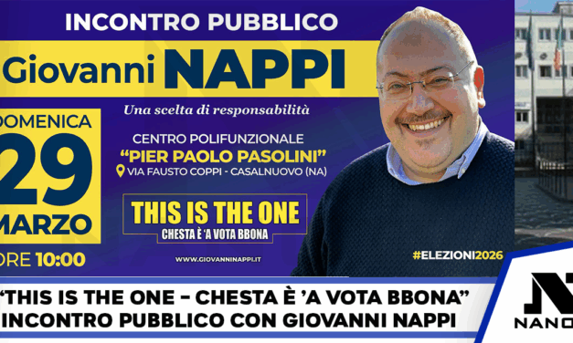 Casalnuovo. Con lo slogan “THIS IS THE ONE – Chesta è ’a vota bbona” Giovanni Nappi lancia il prossimo incontro pubblico