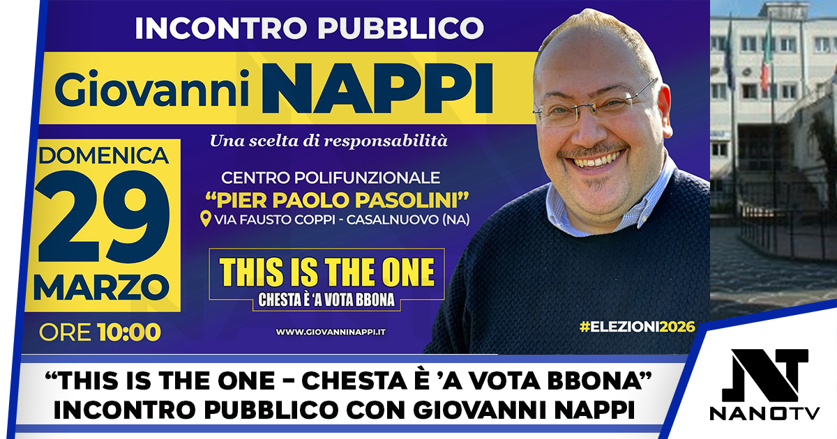 Casalnuovo. Con lo slogan “THIS IS THE ONE – Chesta è ’a vota bbona” Giovanni Nappi lancia il prossimo incontro pubblico