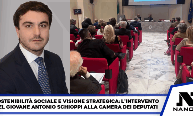 Sostenibilità sociale e visione strategica: l’intervento del giovane Antonio Schioppi alla Camera dei Deputati