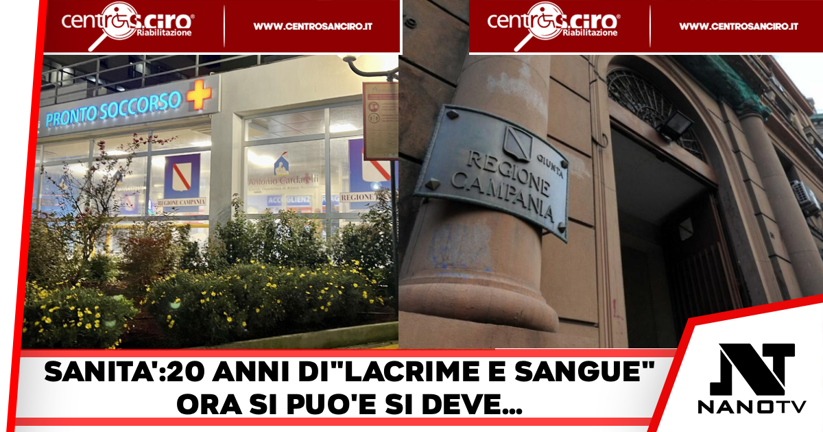Regione campania,ci sono voluti 20 anni per rientrare dal deficit sanità: tagli e sacrifici,ora si deve e si puo’…